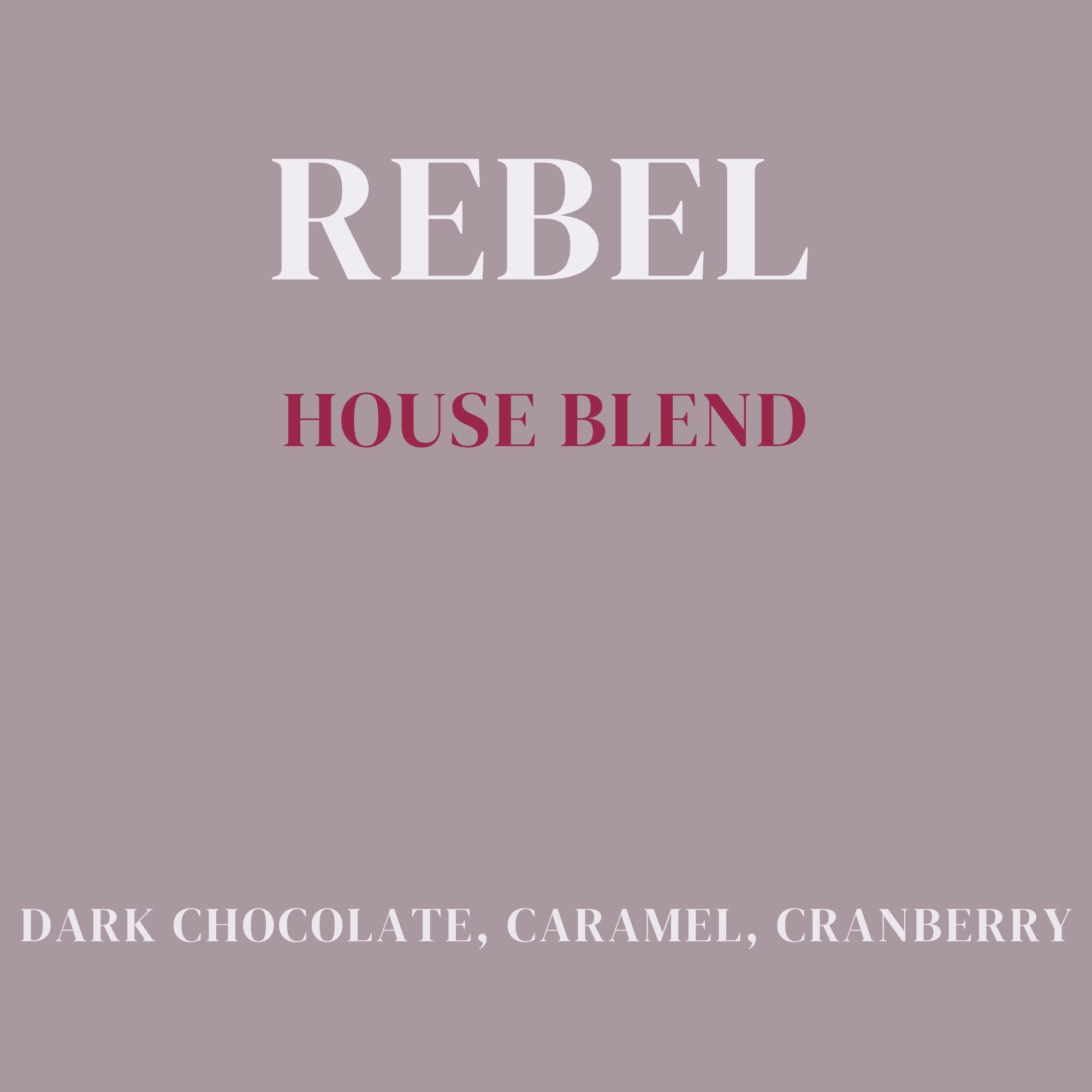 Rebel House Blend