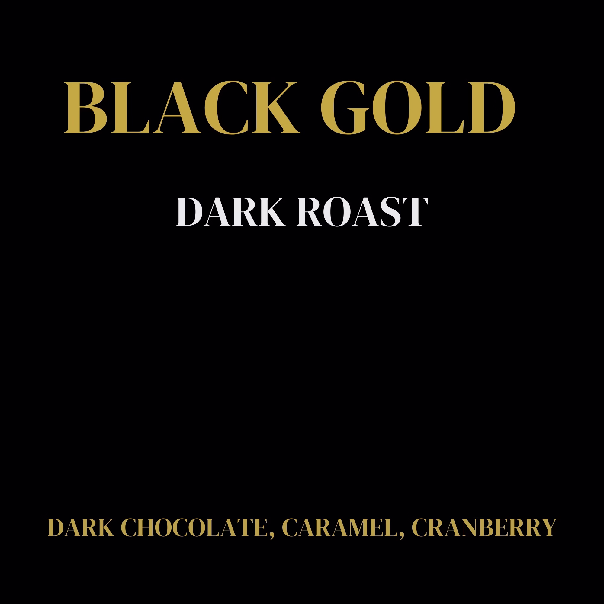 Black Gold Dark Roast